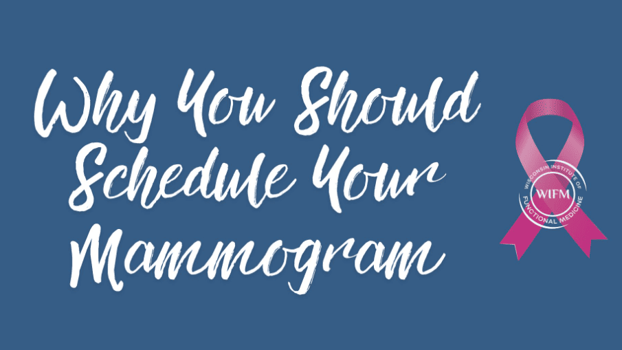 Text on a blue background reading 'Why You Should Schedule Your Mammogram,' with a pink ribbon and the logo for the Wisconsin Institute of Functional Medicine